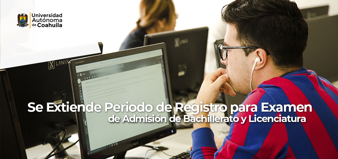 Extiende UAdeC periodo de registro para examen de admisión